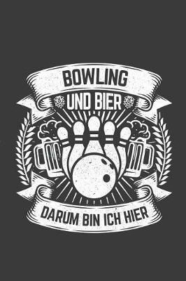 Book cover for Bowling und Bier darum bin ich hier