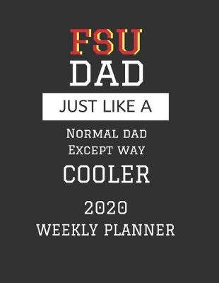 Book cover for FSU Dad Weekly Planner 2020