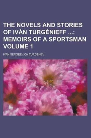 Cover of The Novels and Stories of Ivan Turgenieff Volume 1