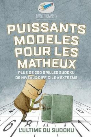 Cover of Puissants modeles pour les matheux L'ultime du Sudoku Plus de 200 grilles Sudoku de niveaux difficile a extreme