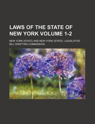 Book cover for Laws of the State of New York Volume 1-2