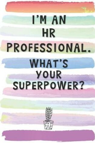 Cover of I'm an HR Professional. What's Your Superpower?