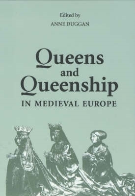 Book cover for Queens and Queenship in Medieval Europe