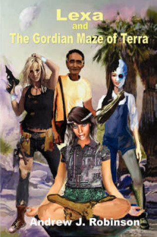 Cover of Lexa and the Gordian Maze of Terra