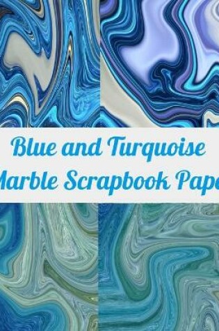 Cover of Blue and Turquoise Marble Scrapbook Paper