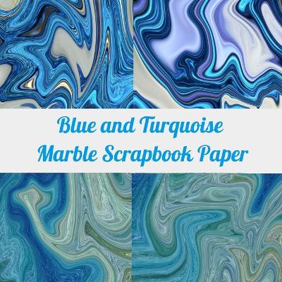 Book cover for Blue and Turquoise Marble Scrapbook Paper