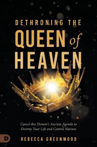 Cover of Dethroning the Queen of Heaven