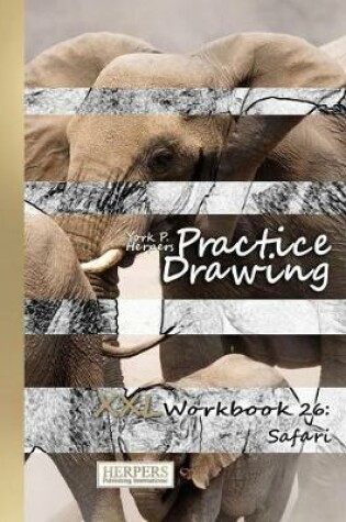 Cover of Practice Drawing - XXL Workbook 26