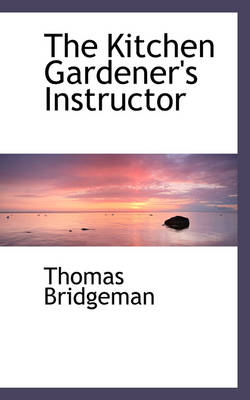 Cover of The Kitchen Gardener's Instructor