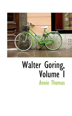 Book cover for Walter Goring, Volume I