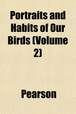 Book cover for Portraits and Habits of Our Birds (Volume 2)