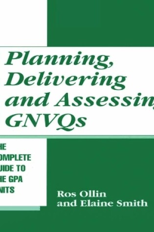 Cover of Planning, Delivering and Assessing GNVQs