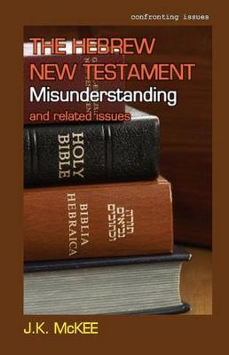 Book cover for The Hebrew New Testament Misunderstanding and related issues