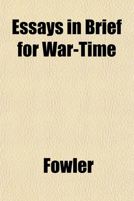 Book cover for Essays in Brief for War-Time