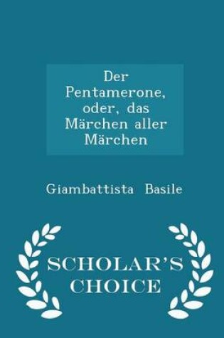 Cover of Der Pentamerone, Oder, Das Märchen Aller Märchen - Scholar's Choice Edition