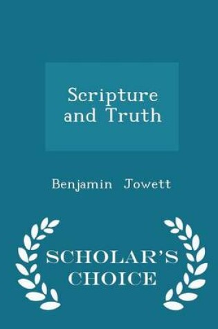 Cover of Scripture and Truth - Scholar's Choice Edition