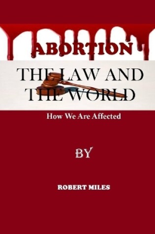 Cover of Abortion The Law And The World