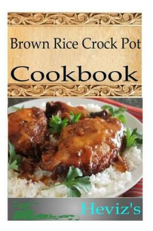 Cover of Brown Rice Crock Pot