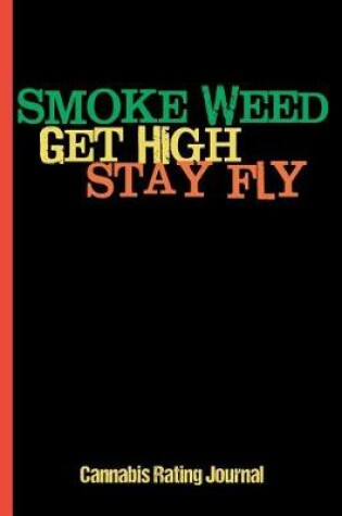 Cover of Smoke Weed Get High Stay Fly