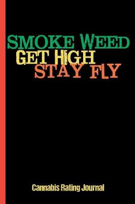 Book cover for Smoke Weed Get High Stay Fly