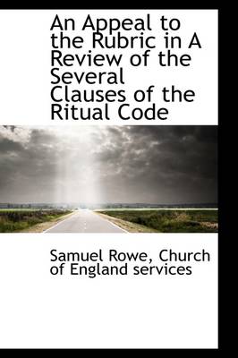 Book cover for An Appeal to the Rubric in a Review of the Several Clauses of the Ritual Code