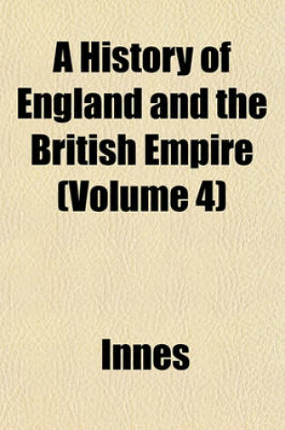 Cover of A History of England and the British Empire (Volume 4)