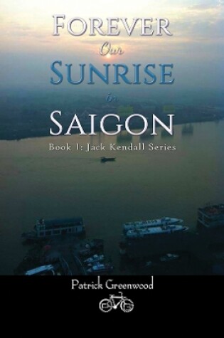 Cover of Forever Our Sunrise in Saigon