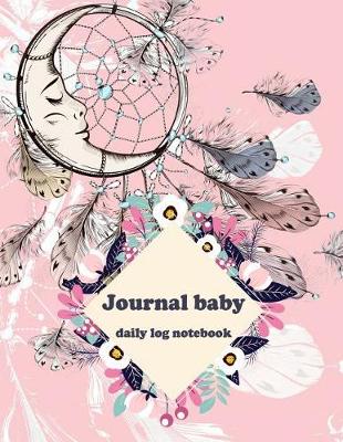 Book cover for Journal Baby Daily Log Notebook