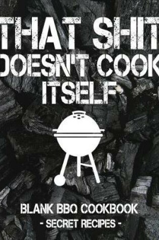 Cover of That Shit Doesn't Cook Itself