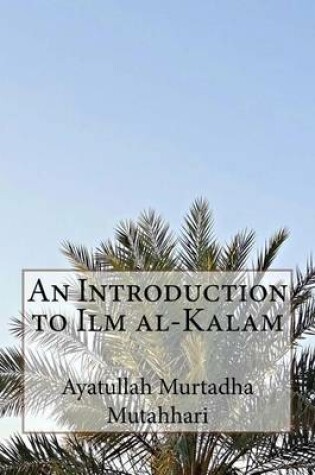 Cover of An Introduction to Ilm al-Kalam
