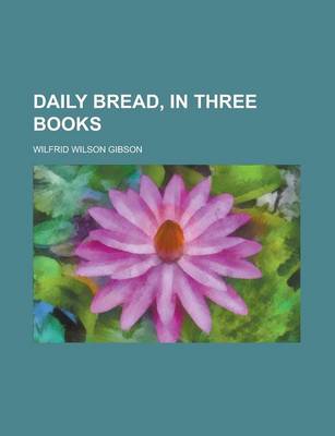 Book cover for Daily Bread, in Three Books