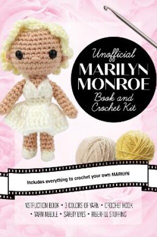 Cover of Unofficial Marilyn Monroe Book and Crochet Kit