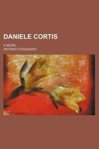 Cover of Daniele Cortis; A Novel