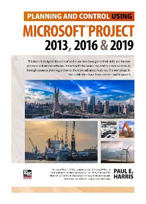 Book cover for Planning and Control Using Microsoft Project 2013, 2016 & 2019