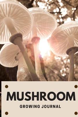 Book cover for Mushroom Growing Journal