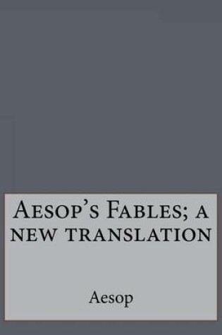 Cover of Aesop's Fables; A New Translation