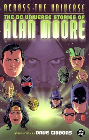Book cover for Across the Universe - The DC Universe Stories of Alan Moore