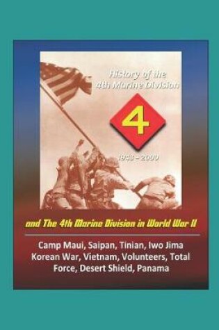 Cover of History of the 4th Marine Division - 1943-2000 and The 4th Marine Division in World War II