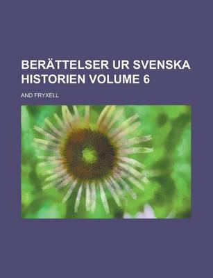 Book cover for Berattelser Ur Svenska Historien Volume 6