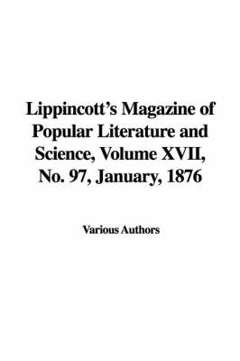 Book cover for Lippincott's Magazine of Popular Literature and Science, Volume XVII, No. 97, January, 1876