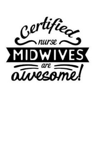 Cover of Certified Nurse Midwives are Awesome