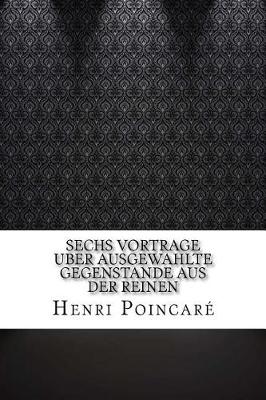 Book cover for Sechs Vortrage uber ausgewahlte Gegenstande aus der reinen