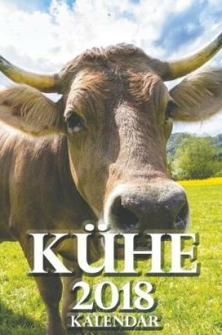 Cover of Kühe 2018 Kalendar (Ausgabe Deutschland)