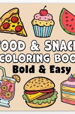 Cover of Food & Snacks Bold & Easy Coloring Book