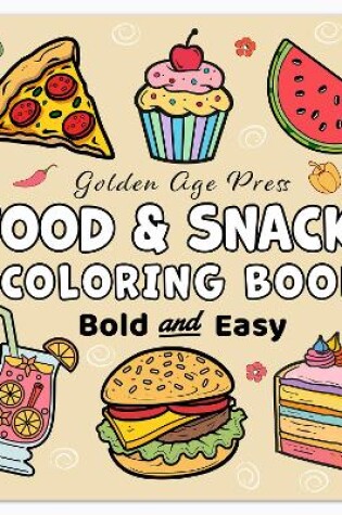 Cover of Food & Snacks Bold & Easy Coloring Book