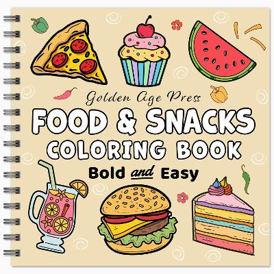 Book cover for Food & Snacks Bold & Easy Coloring Book