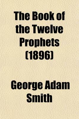 Book cover for The Book of the Twelve Prophets (Volume 2); Zephaniah, Nahum, Habakkuk, Obadiah, Haggai, Zechariah I-VIII, Malachi, Joel, Zechariah IX-XIV, and Jonah