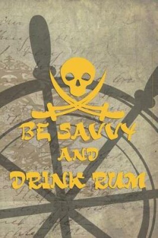 Cover of Be Savvy And Drink Rum