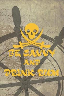 Book cover for Be Savvy And Drink Rum