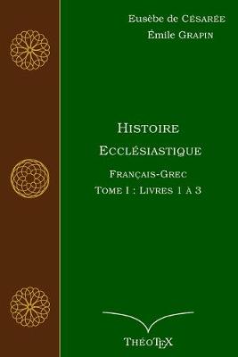 Book cover for Histoire Ecclesiastique, Francais-Grec